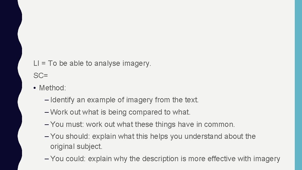 LI = To be able to analyse imagery. SC= • Method: – Identify an