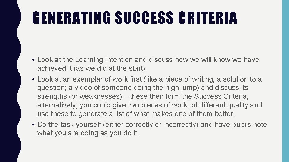 GENERATING SUCCESS CRITERIA • Look at the Learning Intention and discuss how we will