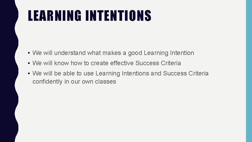 LEARNING INTENTIONS • We will understand what makes a good Learning Intention • We