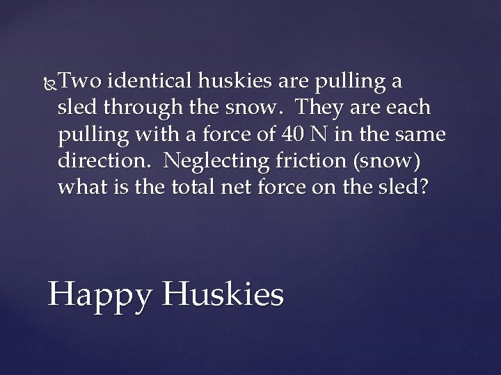 Two identical huskies are pulling a sled through the snow. They are each pulling