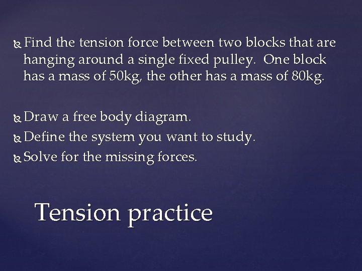  Find the tension force between two blocks that are hanging around a single
