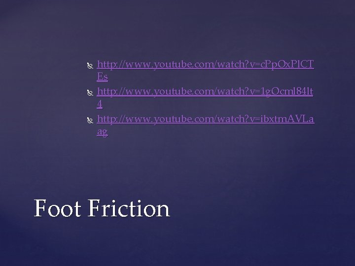  http: //www. youtube. com/watch? v=c. Pp. Ox. Pl. CT Es http: //www. youtube.