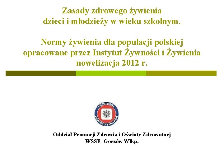 Zasady zdrowego żywienia dzieci i młodzieży w wieku szkolnym. Normy żywienia dla populacji polskiej