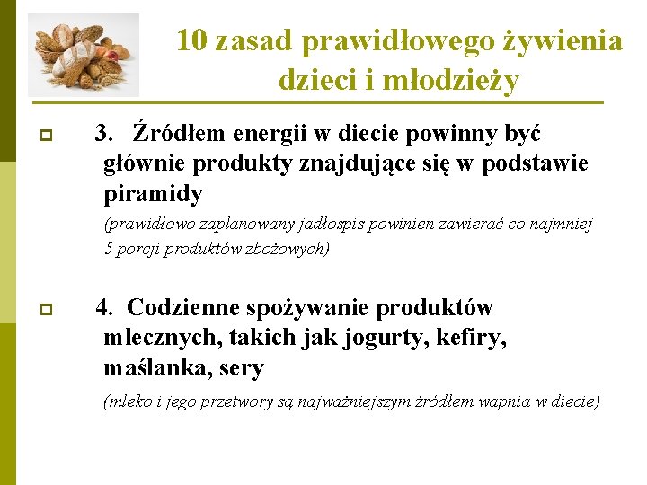 10 zasad prawidłowego żywienia dzieci i młodzieży p 3. Źródłem energii w diecie powinny