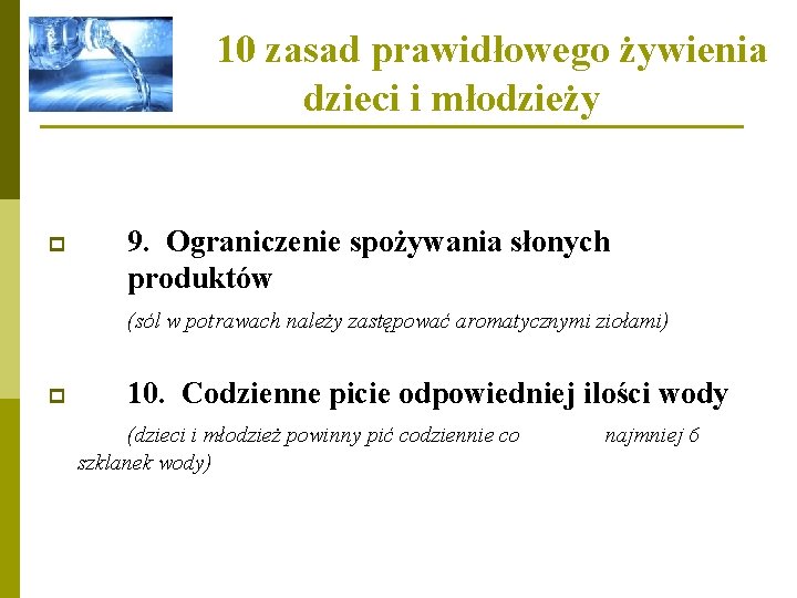 10 zasad prawidłowego żywienia dzieci i młodzieży p 9. Ograniczenie spożywania słonych produktów (sól