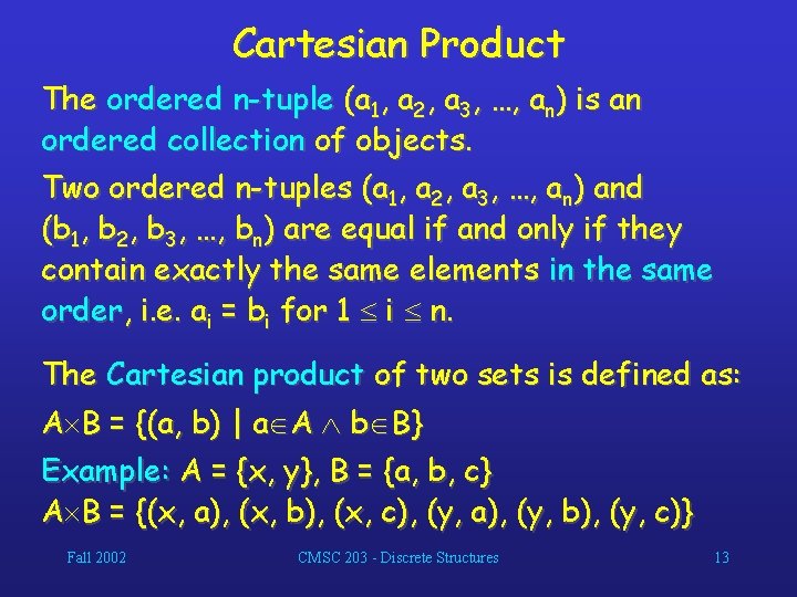 Cartesian Product The ordered n-tuple (a 1, a 2, a 3, …, an) is