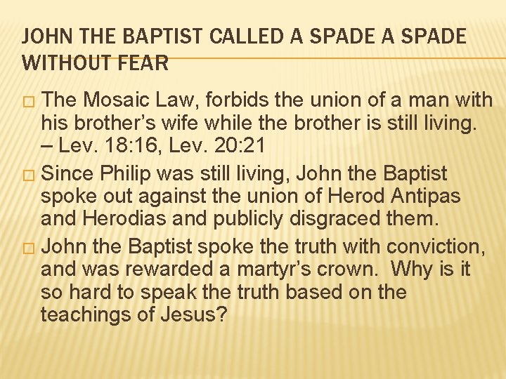 JOHN THE BAPTIST CALLED A SPADE WITHOUT FEAR � The Mosaic Law, forbids the