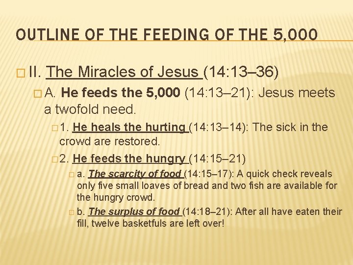 OUTLINE OF THE FEEDING OF THE 5, 000 � II. The Miracles of Jesus