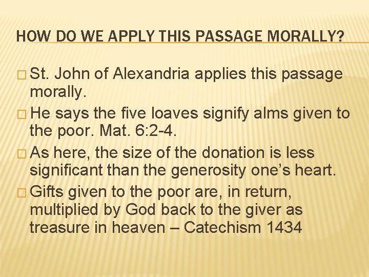 HOW DO WE APPLY THIS PASSAGE MORALLY? � St. John of Alexandria applies this