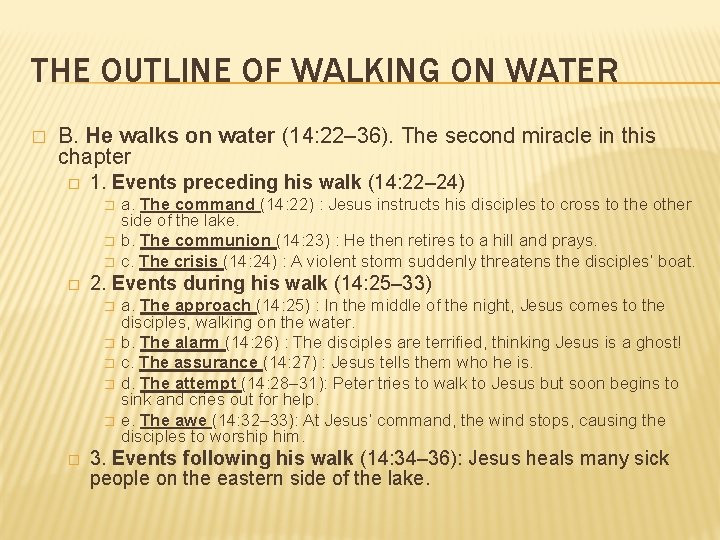 THE OUTLINE OF WALKING ON WATER � B. He walks on water (14: 22–