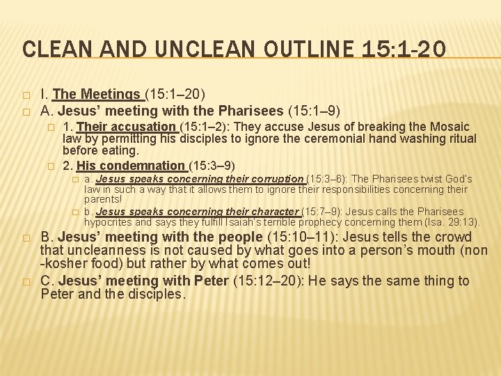 CLEAN AND UNCLEAN OUTLINE 15: 1 -20 � � I. The Meetings (15: 1–
