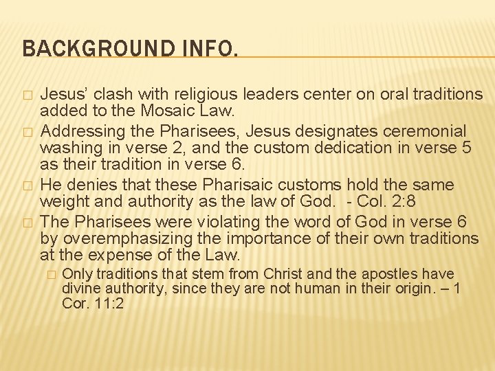 BACKGROUND INFO. � � Jesus’ clash with religious leaders center on oral traditions added