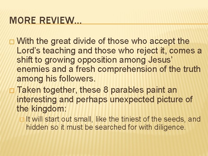 MORE REVIEW… � With the great divide of those who accept the Lord’s teaching
