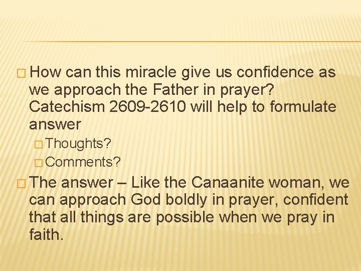 � How can this miracle give us confidence as we approach the Father in