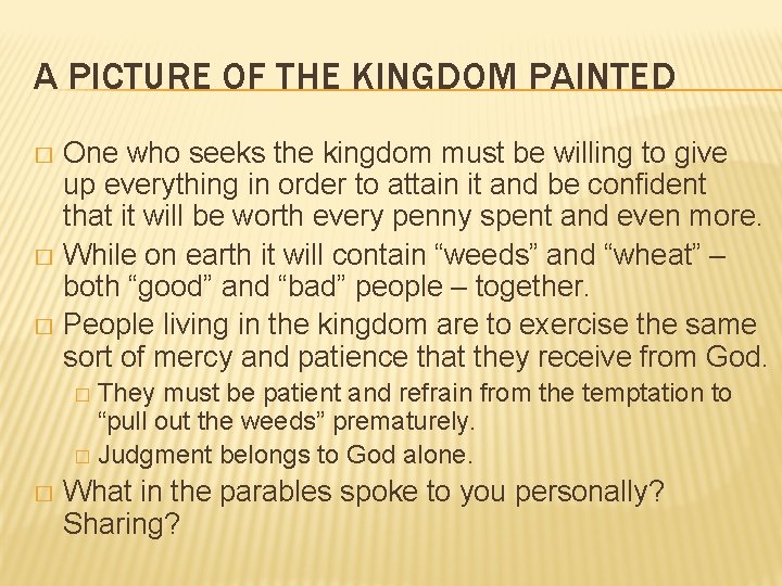 A PICTURE OF THE KINGDOM PAINTED One who seeks the kingdom must be willing