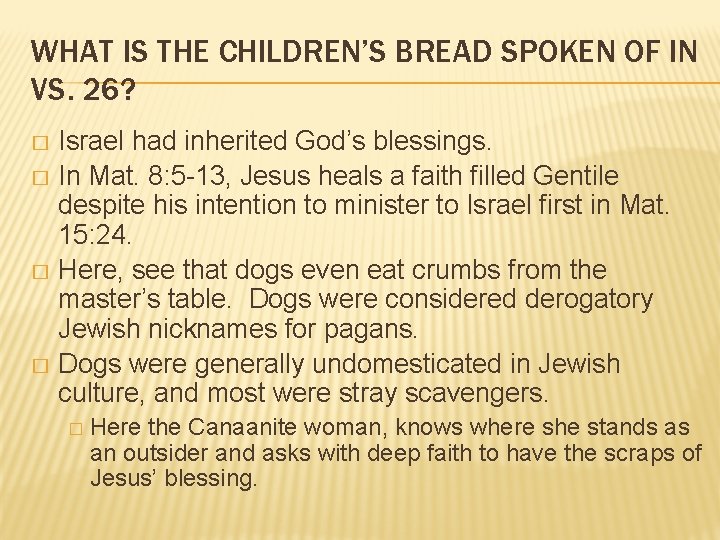WHAT IS THE CHILDREN’S BREAD SPOKEN OF IN VS. 26? Israel had inherited God’s