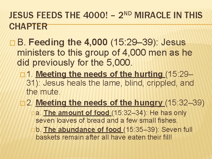 JESUS FEEDS THE 4000! – 2 ND MIRACLE IN THIS CHAPTER � B. Feeding