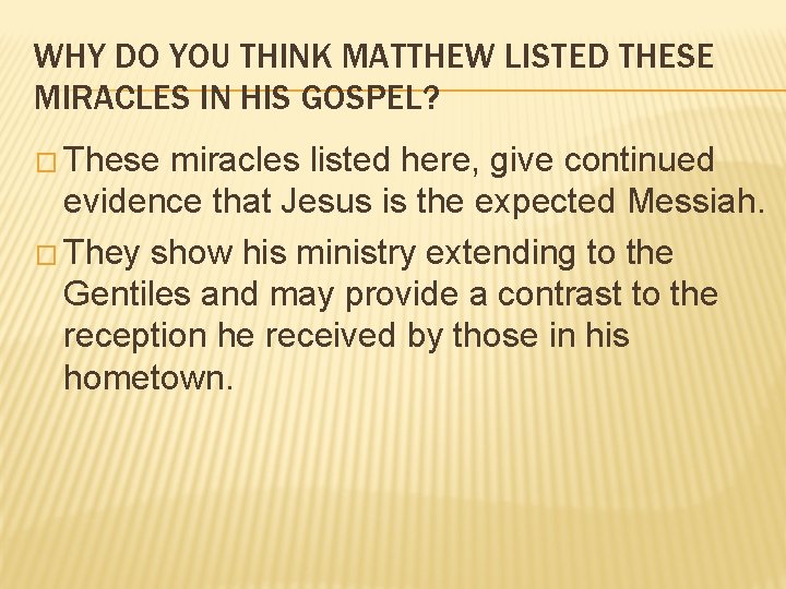 WHY DO YOU THINK MATTHEW LISTED THESE MIRACLES IN HIS GOSPEL? � These miracles