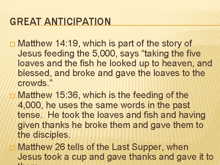 GREAT ANTICIPATION � Matthew 14: 19, which is part of the story of Jesus
