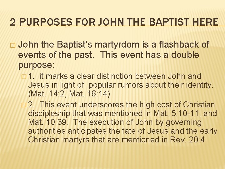 2 PURPOSES FOR JOHN THE BAPTIST HERE � John the Baptist’s martyrdom is a