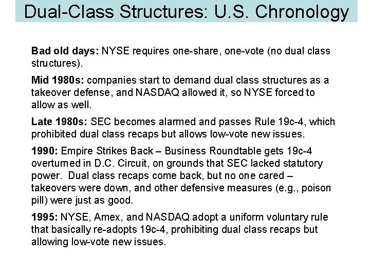 Dual-Class Structures: U. S. Chronology Bad old days: NYSE requires one-share, one-vote (no dual