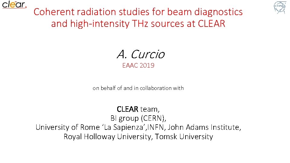 Coherent radiation studies for beam diagnostics and high-intensity THz sources at CLEAR A. Curcio