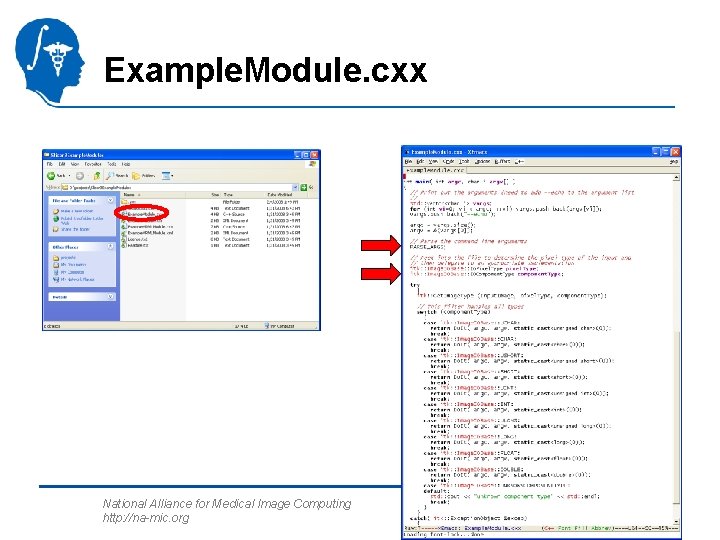 Example. Module. cxx National Alliance for Medical Image Computing http: //na-mic. org 