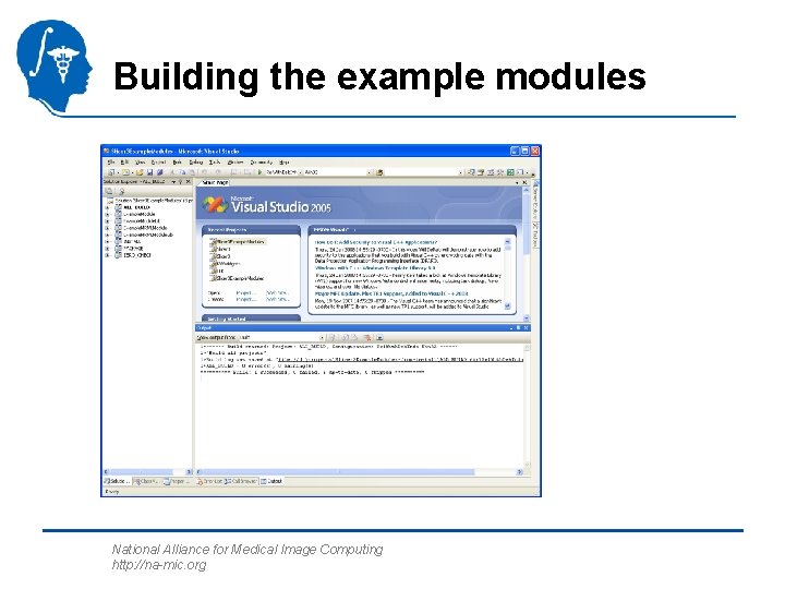 Building the example modules National Alliance for Medical Image Computing http: //na-mic. org 