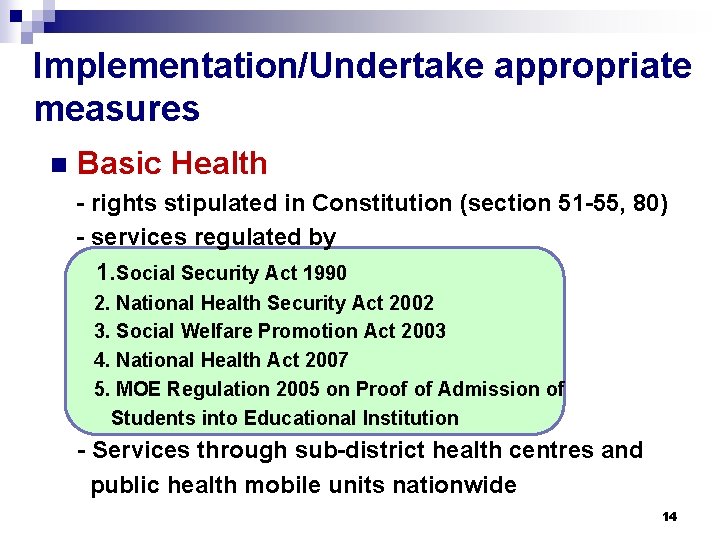 Implementation/Undertake appropriate measures n Basic Health - rights stipulated in Constitution (section 51 -55,