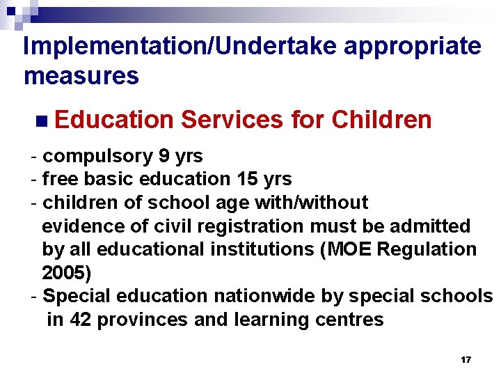 Implementation/Undertake appropriate measures n Education Services for Children - compulsory 9 yrs - free