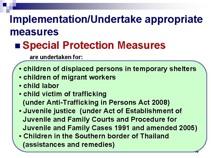 Implementation/Undertake appropriate measures n Special Protection Measures are undertaken for: • children of displaced