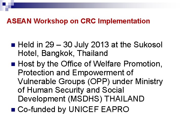 ASEAN Workshop on CRC Implementation Held in 29 – 30 July 2013 at the
