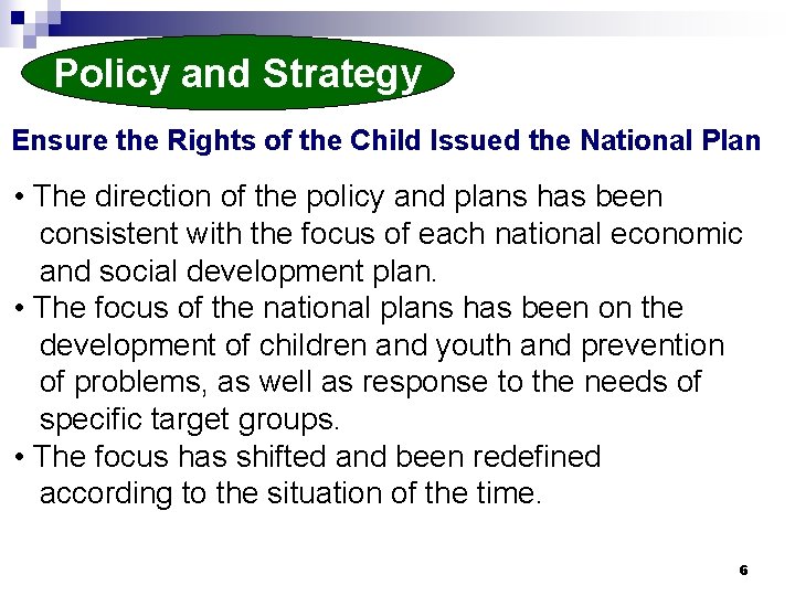 Policy and Strategy Ensure the Rights of the Child Issued the National Plan •