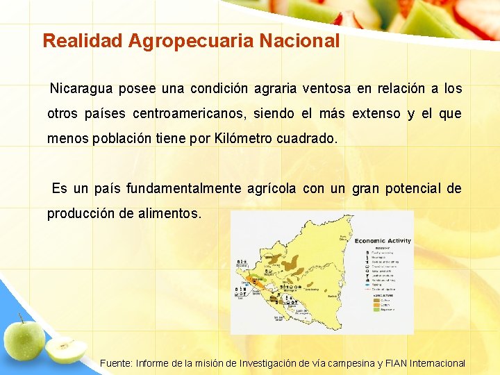 Realidad Agropecuaria Nacional Nicaragua posee una condición agraria ventosa en relación a los otros