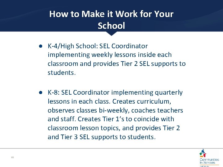 How to Make it Work for Your School ● K-4/High School: SEL Coordinator implementing