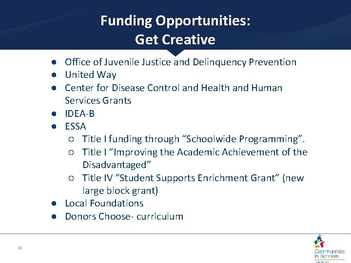 Funding Opportunities: Get Creative ● Office of Juvenile Justice and Delinquency Prevention ● United