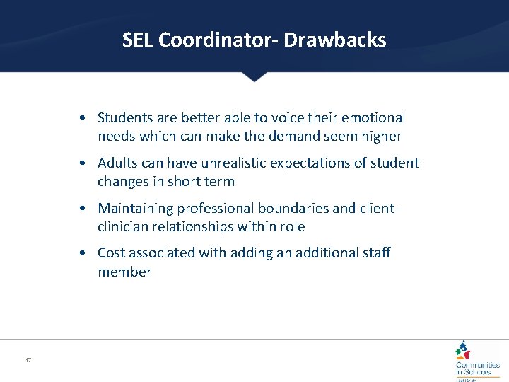 SEL Coordinator- Drawbacks • Students are better able to voice their emotional needs which