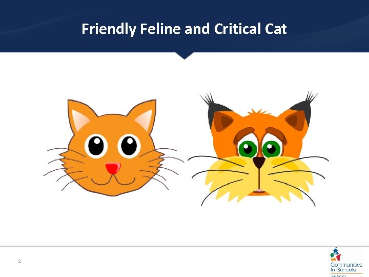 Friendly Feline and Critical Cat 2 