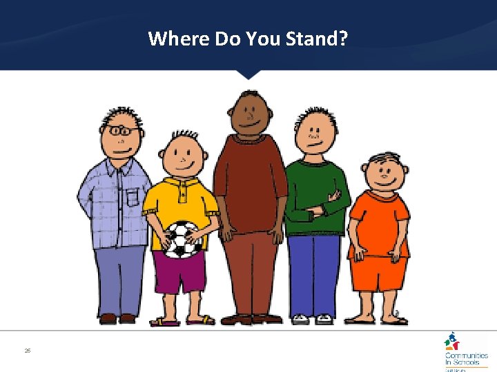 Where Do You Stand? 25 