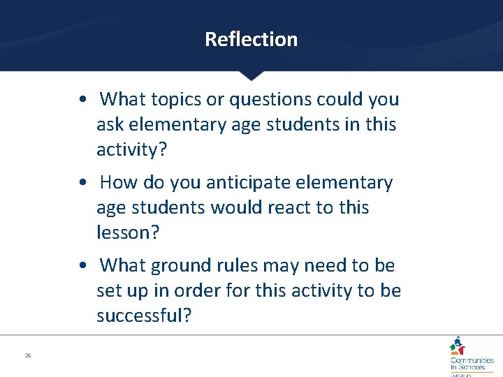 Reflection • What topics or questions could you ask elementary age students in this