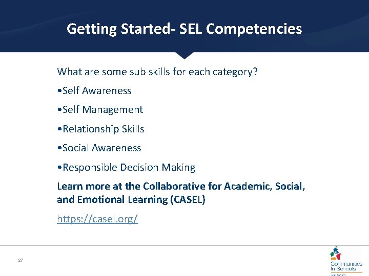 Getting Started- SEL Competencies What are some sub skills for each category? • Self