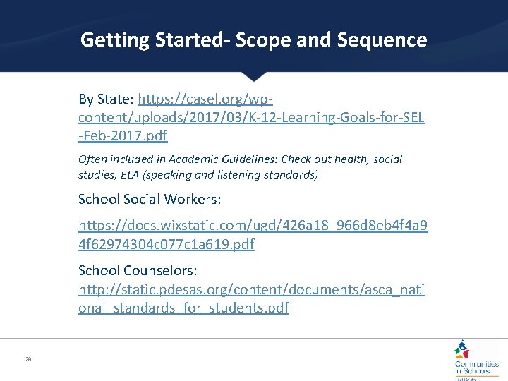 Getting Started- Scope and Sequence By State: https: //casel. org/wpcontent/uploads/2017/03/K-12 -Learning-Goals-for-SEL -Feb-2017. pdf Often