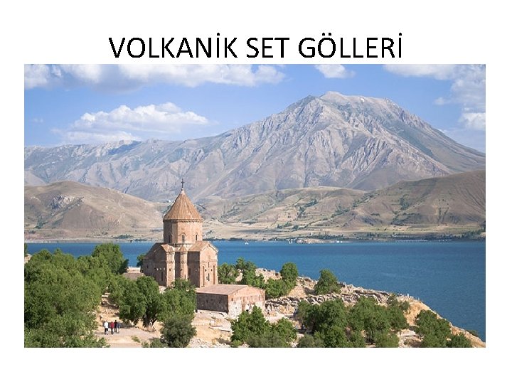 VOLKANİK SET GÖLLERİ 