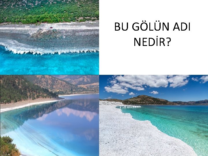 BU GÖLÜN ADI NEDİR? 