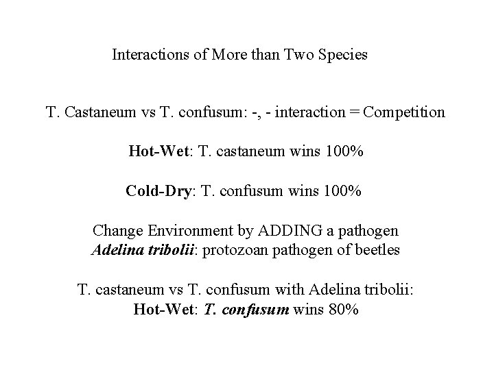 Interactions of More than Two Species T. Castaneum vs T. confusum: -, - interaction