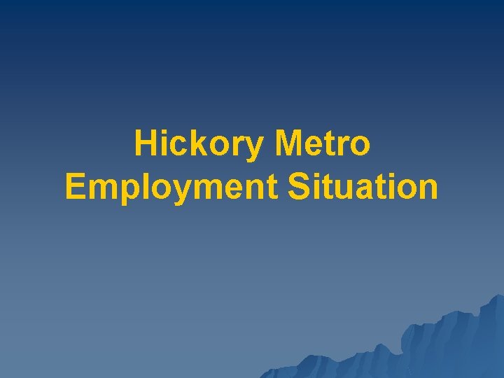 Hickory Metro Employment Situation 