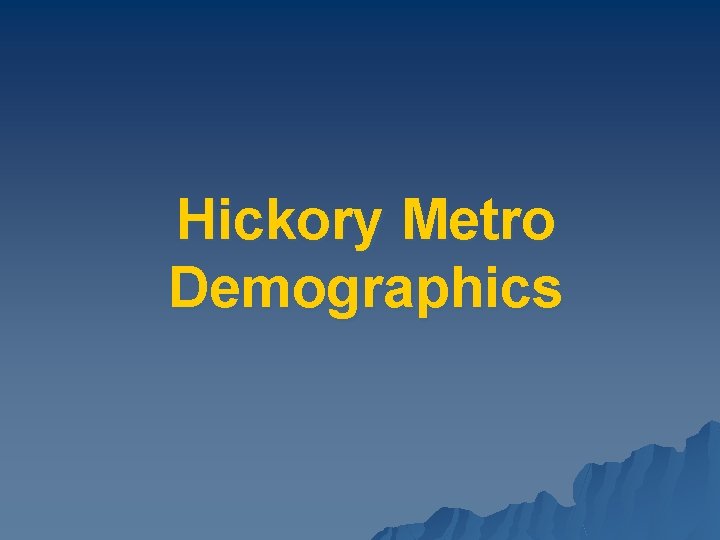 Hickory Metro Demographics 