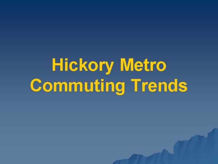 Hickory Metro Commuting Trends 