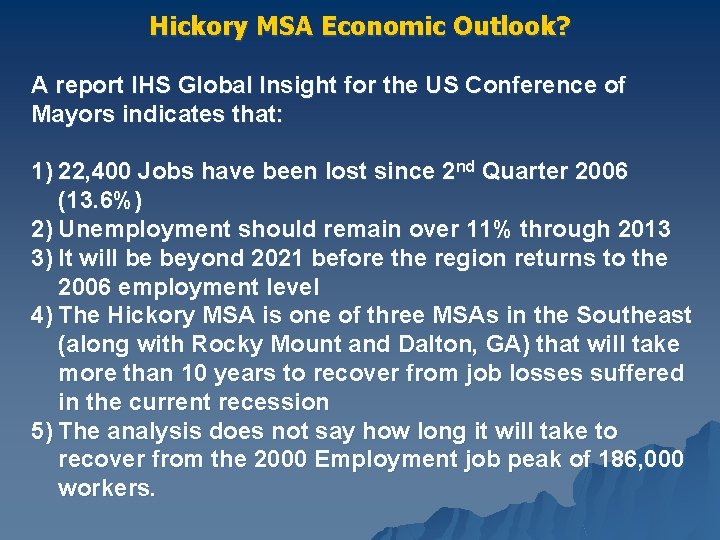 Hickory MSA Economic Outlook? A report IHS Global Insight for the US Conference of