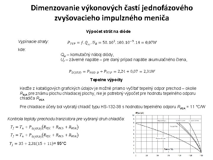 Dimenzovanie výkonových častí jednofázového zvyšovacieho impulzného meniča Výpočet strát na dióde Vypínacie straty: kde: